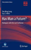 Has man a future? : dialogues with the last Confucian /