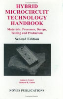 Hybrid microcircuit technology handbook : materials, processes, design, testing, and production /