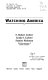 Watching America : S. Robert Lichter, Linda S. Lichter, Stanley Rothman ; with the assistance of Daniel Amundson.