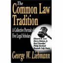 The common law tradition : a collective portrait of five legal scholars /