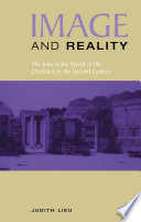 Image and Reality : the Jews in the World of the Christians in the Second Century.