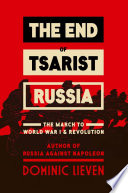 The end of tsarist Russia : the march to World War I and revolution /