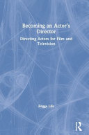 Becoming an actor's director : directing actors for film and television /