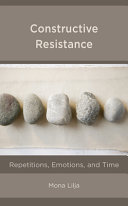 Constructive resistance : repetitions, emotions, and time /