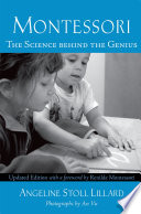 Montessori the science behind the genius /