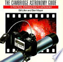 The Cambridge astronomy guide : a practical introduction to astronomy /