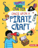 Once upon a pirate craft / Annalees Lim.