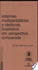 Sistemas multipartidários e eleitorais brasileiros em perspectiva comparada (1945-1964 e 1985-1998) /