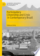 Participatory Citizenship and Crisis in Contemporary Brazil.