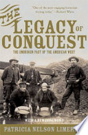 The legacy of conquest : the unbroken past of the American West /
