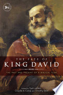 The Fate of King David : the Past and Present of a Biblical Icon.