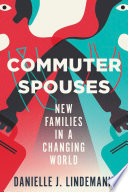 Commuter spouses : new families in a changing world /