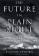 The future in plain sight : nine clues to the coming instability /