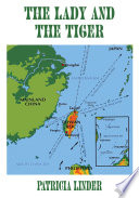 The lady and the tiger : a memoir of Taiwan, the Republic of China /