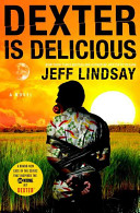 Dexter is delicious : a novel /