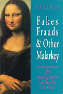 Fakes, frauds, & other malarkey : 301 amazing stories & how not to be fooled /