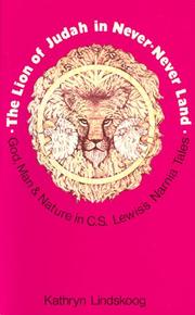 The Lion of Judah in never-never land; the theology of C.S. Lewis expressed in his fantasies for children.