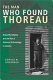 The man who found Thoreau : Roland W. Robbins and the rise of historical archaeology in America /