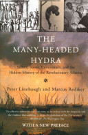 The many-headed hydra : sailors, slaves, commoners, and the hidden history of the revolutionary Atlantic /