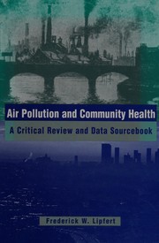 Air pollution and community health : a critical review and data sourcebook /