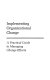 Implementing organizational change /