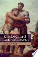 Kierkegaard and the problem of self-love /