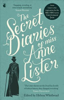 The Secret Diaries of Miss Anne Lister (1791-1840) /