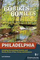 60 hikes within 60 miles. including surrounding counties and nearby areas of New Jersey and Delaware /