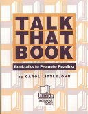Talk that book! : booktalks to promote reading /