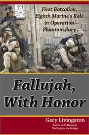 Fallujah, with honor : First Battalion, Eighth Marine's role in Operation Phantom Fury /