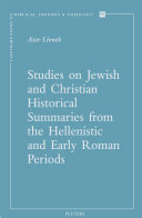 Studies on Jewish and Christian historical summaries from the Hellenistic and early Roman periods /