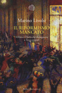 Il riformismo mancato : Milano e l'Italia dal dopoguerra a Tangentopoli /