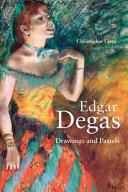 Edgar Degas : drawings and pastels /