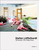 Stefan Löffelhardt : Tal Grund = Valley floor /