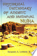 Historical Dictionary of Ancient and Medieval Nubia.