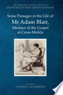 Some passages in the life of Mr Adam Blair, Minister of the Gospel at Cross-Meikle