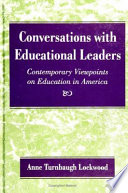 Conversations with educational leaders : contemporary viewpoints on education in America /
