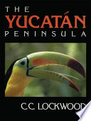 The Yucatán Peninsula /