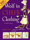 Wolf in chef's clothing : the picture cook and drink book for men /