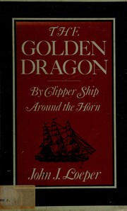 The golden dragon : by clipper ship around the Horn /