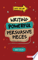 Writing powerful persuasive pieces /