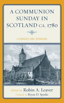 A Communion Sunday in Scotland ca. 1780 : liturgies and sermons /