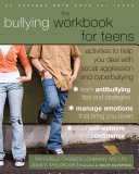 The bullying workbook for teens activities to help you deal with social aggression and cyberbullying /
