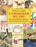 A shimmer of joy : one hundred children's picture books /