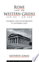 Rome and the Western Greeks, 350 BC-AD 200 : conquest and acculturation in Southern Italy /