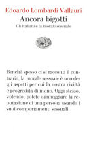 Ancora bigotti : gli Italiani e la morale sessuale /