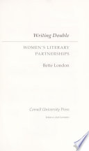 Writing double : women's literary partnerships /