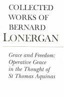 Grace and freedom: operative grace in the thought of St Thomas Aquinas /