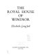 The Royal House of Windsor /