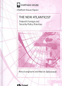 The new Atlanticist : Poland's foreign and security policy priorities /